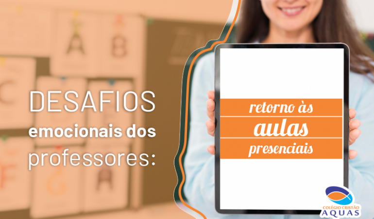 Desafios emocionais dos professores: retorno às aulas presenciais