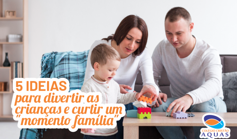 5 ideias para divertir as crianças e curtir um "momento família"